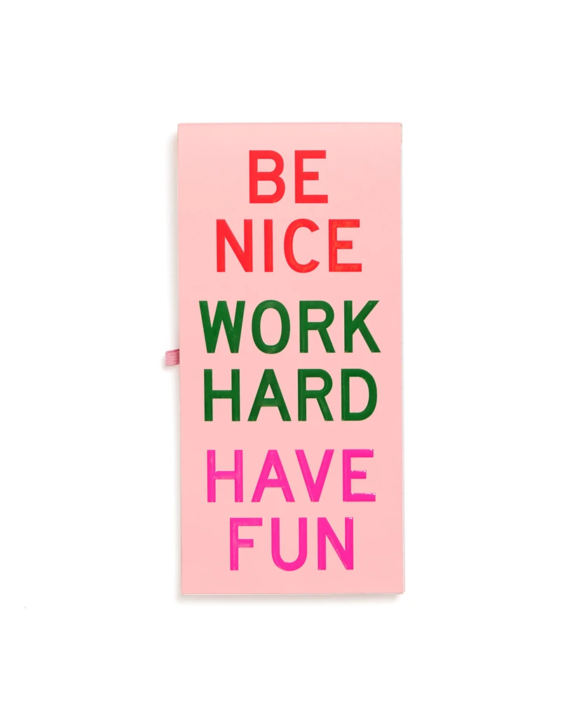 Be nice, work hard, have fun - Block de notas - Heeey!